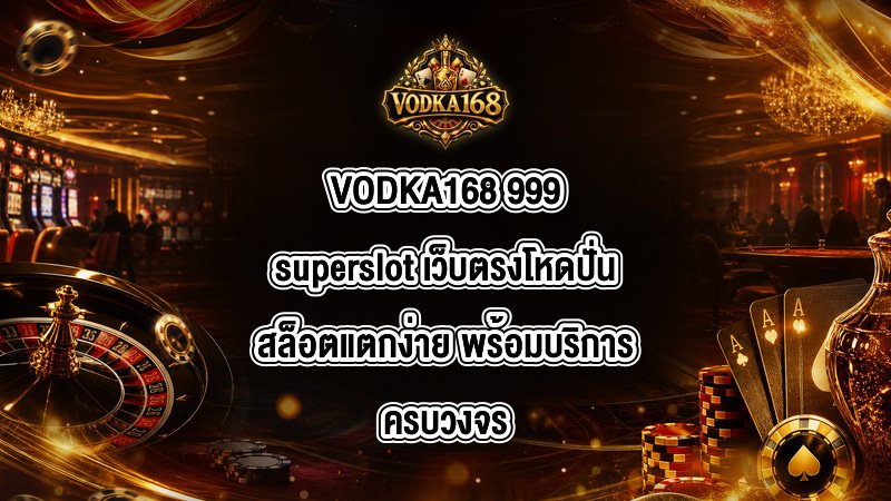 VODKA168 999superslot